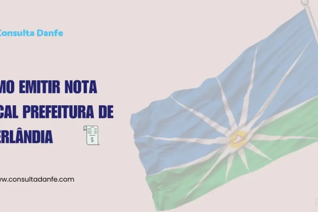 Emitir Nota Fiscal Prefeitura de Uberlândia: Processo e Requisitos