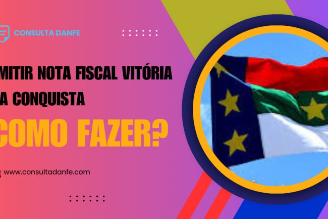 Emitir nota fiscal Vitória da Conquista: passos essenciais