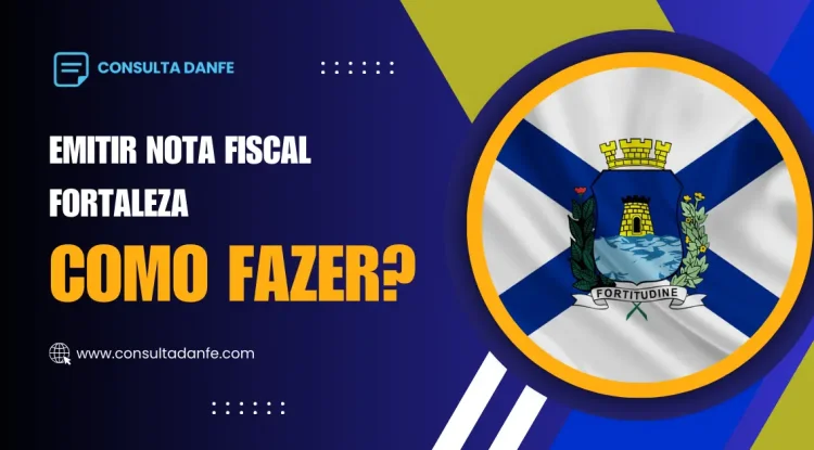 Emitir Nota Fiscal Fortaleza: Passo a Passo