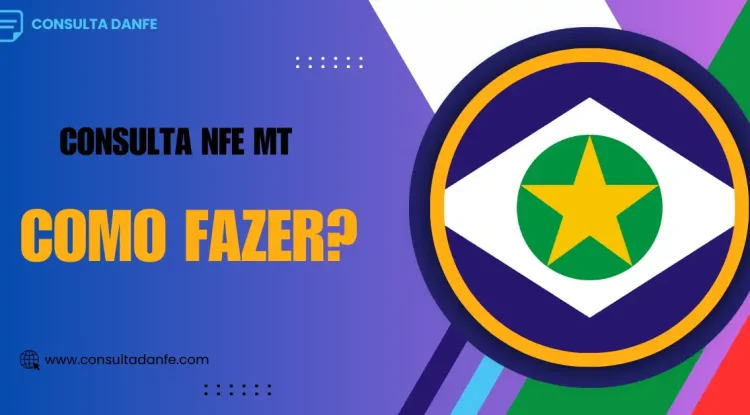 Consulta NFe MT: Dicas valiosas para Mato Grosso