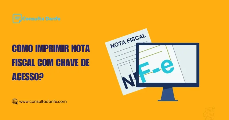 Como imprimir nota fiscal com chave de acesso? Descubra agora