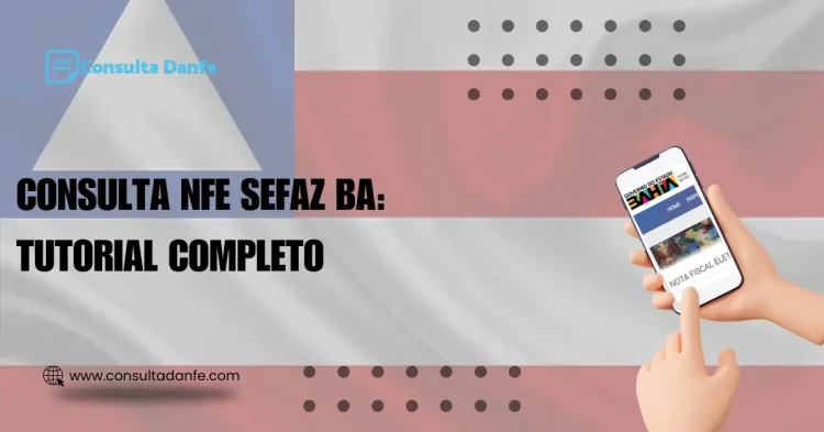 Consulta NFe SEFAZ BA: Tutorial Completo