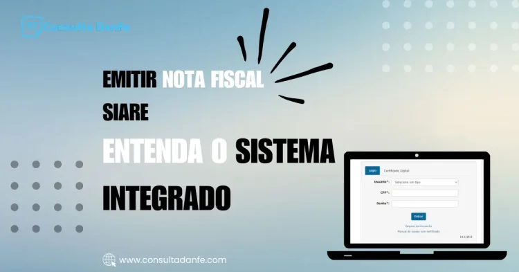 Emitir Nota Fiscal SIARE: Entenda o Sistema Integrado