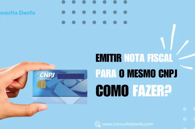 Emitir nota fiscal para o mesmo CNPJ: Guia completo