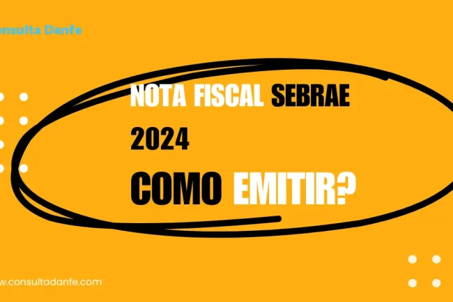 Como emitir nota fiscal Sebrae 2025: Passo a passo