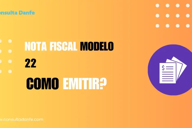 Como emitir nota fiscal modelo 22 corretamente