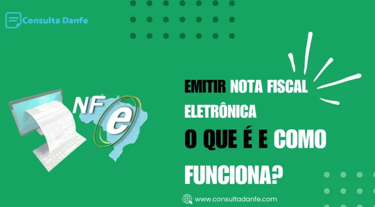 Emitir nota fiscal eletrônica o que é e como funciona