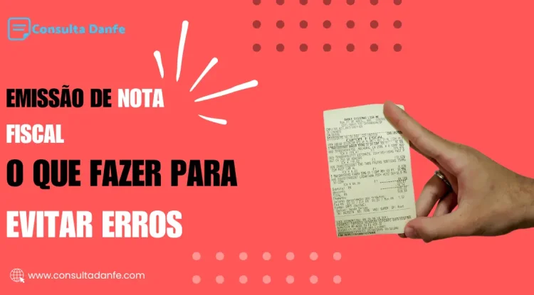Emissão de nota fiscal o que fazer para evitar erros