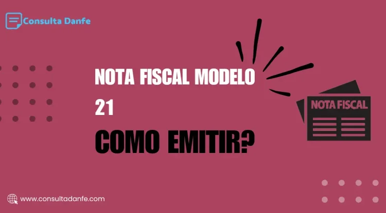 Emitir nota fiscal modelo 21: Guia rápido