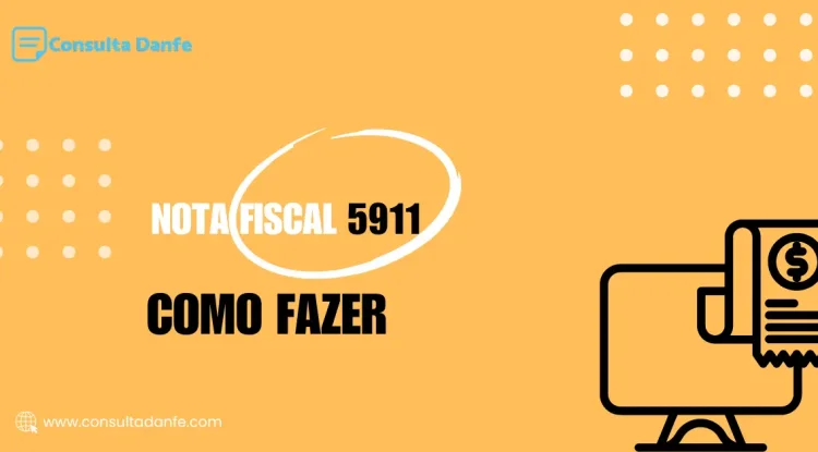 Emissão de nota fiscal 5911: Entenda os procedimentos