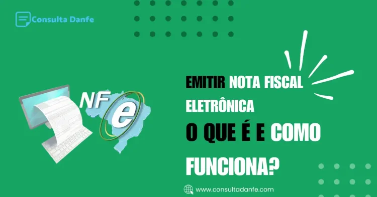 Emitir nota fiscal eletrônica o que é e como funciona