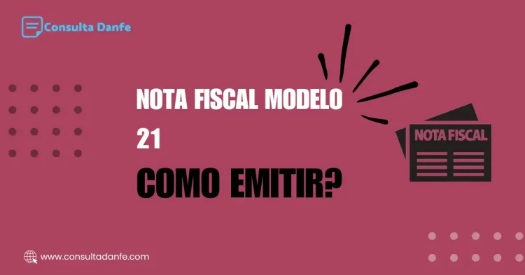 Emitir nota fiscal modelo 21: Guia rápido