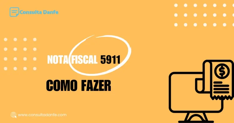 Emissão de nota fiscal 5911: Entenda os procedimentos