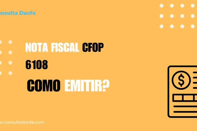 Como emitir Nota Fiscal CFOP 6108: Passos e orientações
