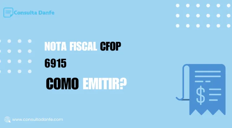 Como emitir Nota Fiscal CFOP 6915: Guia de emissão