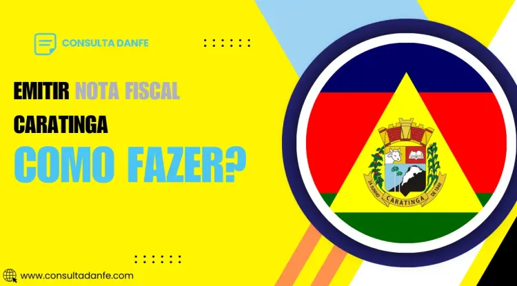 Emitir Nota Fiscal Caratinga: Instruções passo a passo