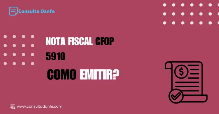 Como emitir Nota Fiscal CFOP 5910: Tudo que você precisa saber