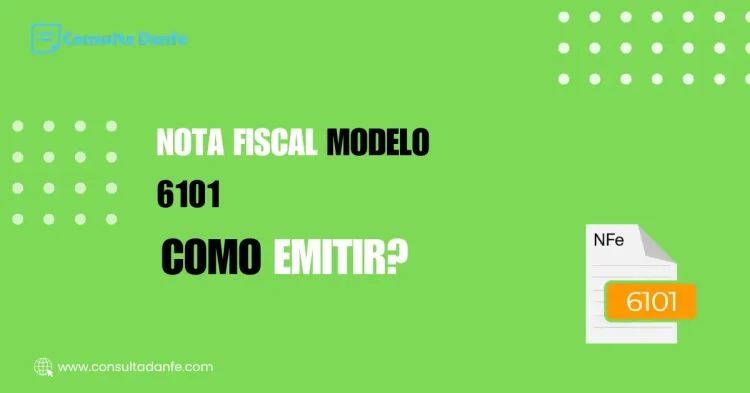 Emissão de Nota Fiscal 6101: Entenda o processo