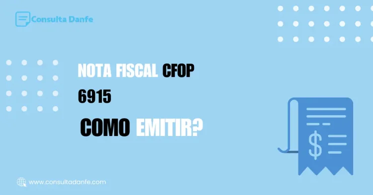 Como emitir Nota Fiscal CFOP 6915: Guia de emissão