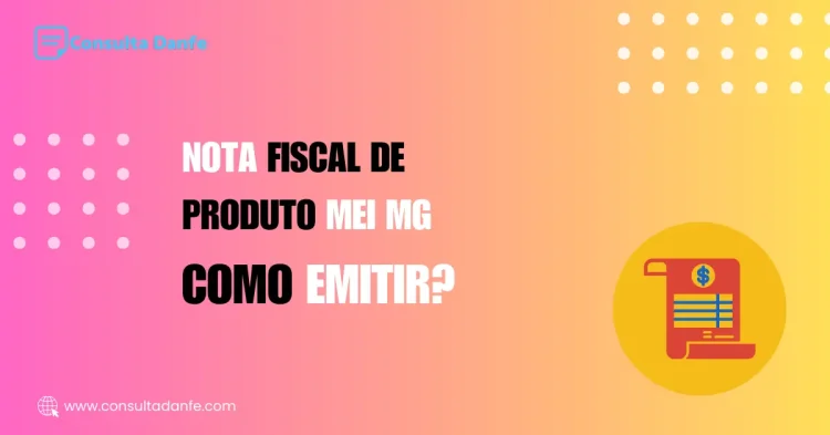 Emitir Nota Fiscal de Produto MEI MG: Guia para Microempreendedores