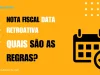 Emitir Nota Fiscal com Data Retroativa: Regras