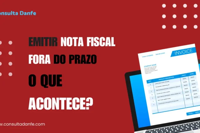 Emitir nota fiscal fora do prazo: O que fazer e quais as penalidades