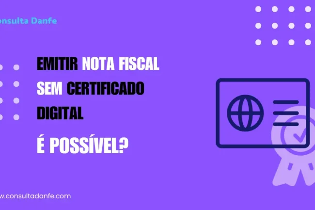 Emitir Nota Fiscal Sem Certificado Digital: Alternativas