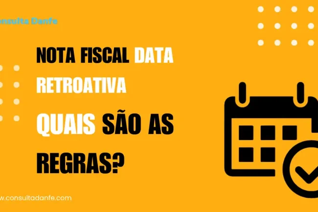 Emitir Nota Fiscal com Data Retroativa: Regras