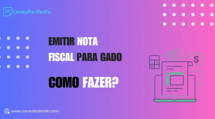 Emitir nota fiscal gado: Regras e exigências para comercialização de animais