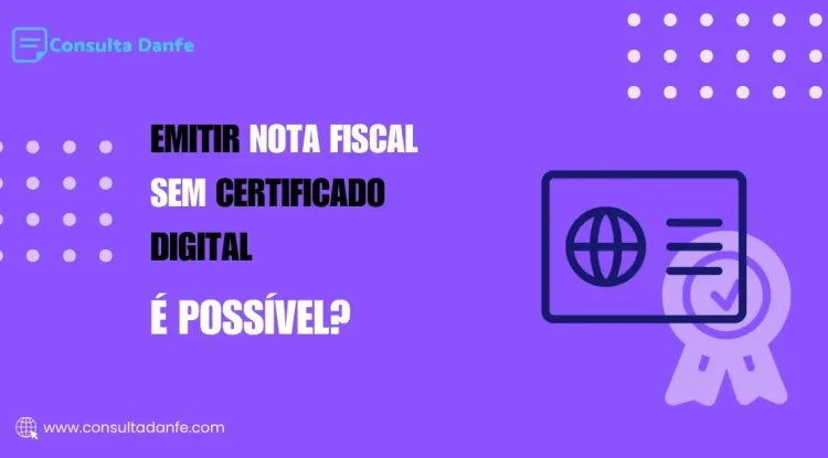 Emitir Nota Fiscal Sem Certificado Digital: Alternativas