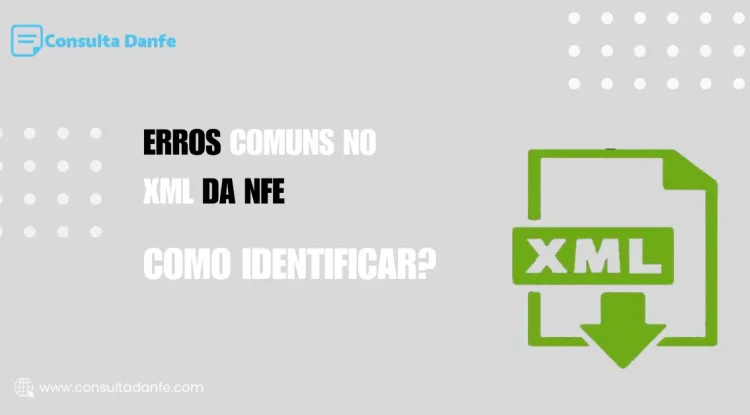 Como Identificar e Corrigir Erros Comuns no XML da NFe