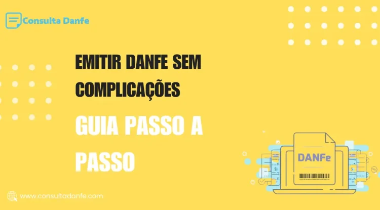 Como emitir DANFE sem complicações: Guia passo a passo