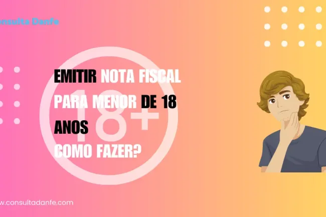 Pode Emitir Nota Fiscal para Menor de 18 Anos: Normas