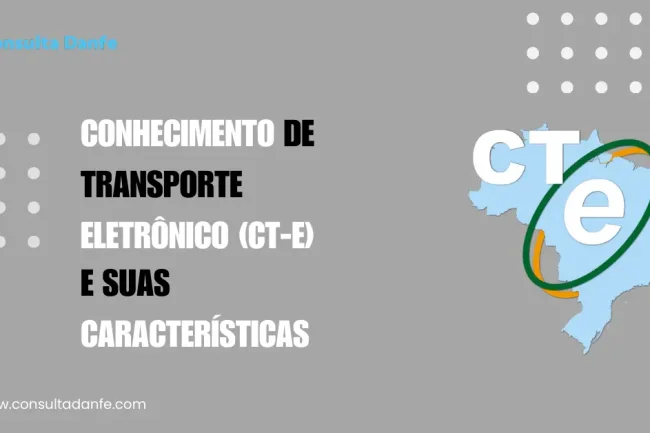 Conhecimento de Transporte Eletrônico (CT-e) e suas características