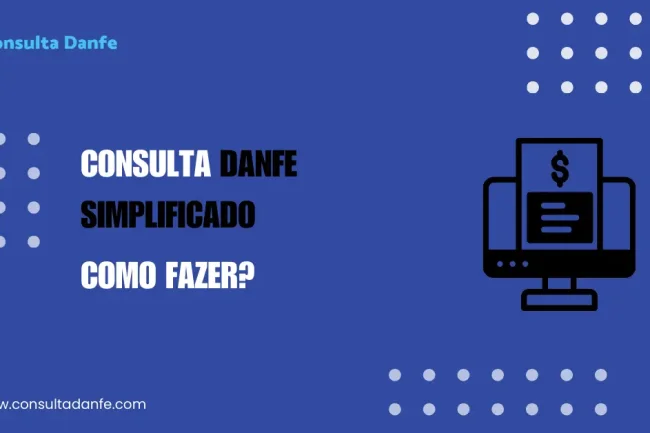 Consulta Danfe simplificado: Entenda o processo e suas vantagens