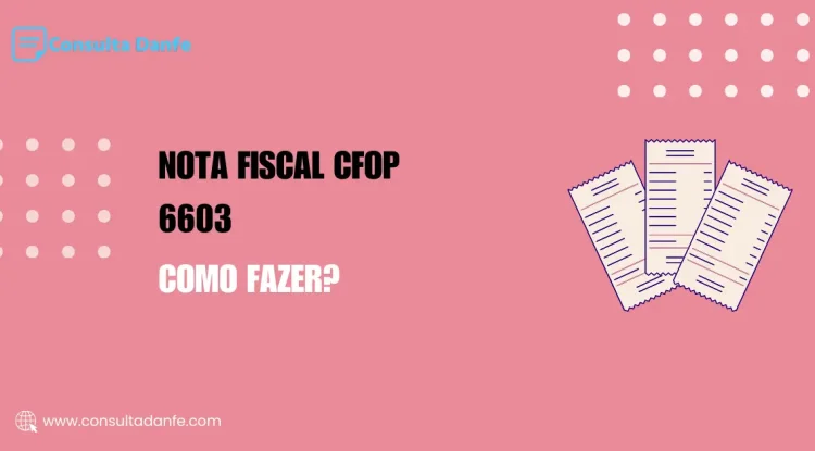 Como emitir nota fiscal CFOP 6603: Explicação prática