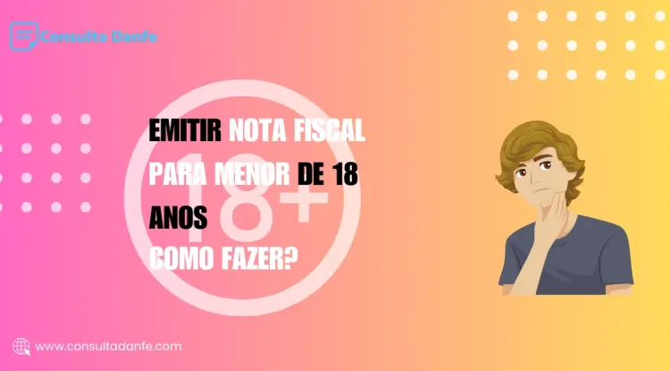 Pode Emitir Nota Fiscal para Menor de 18 Anos: Normas