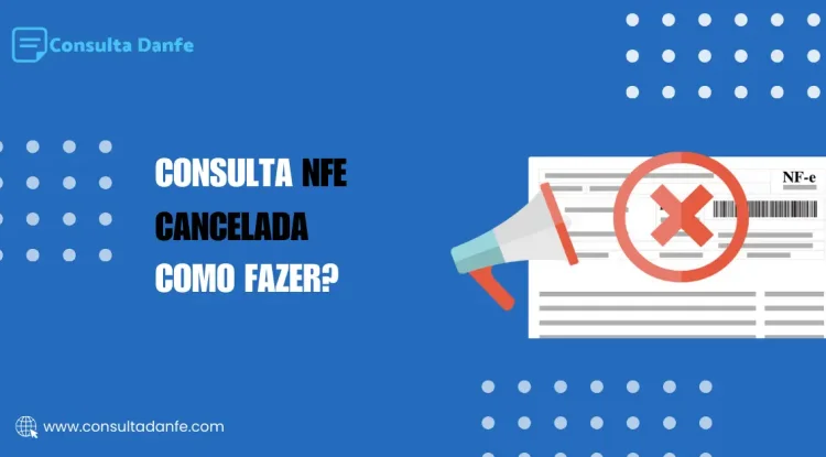 Consulta NFe cancelada: Como identificar e próximos passos