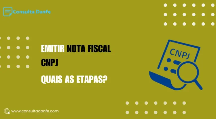 Emitir Nota Fiscal CNPJ: Etapas Fáceis