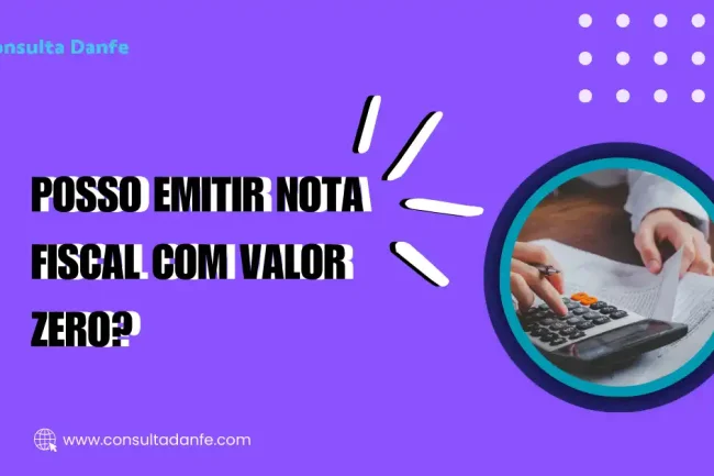 Pode emitir nota fiscal com valor zero? Veja explicações