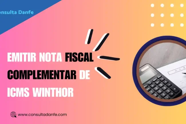 Emitir Nota Fiscal Complementar de ICMS Winthor: O Guia Completo