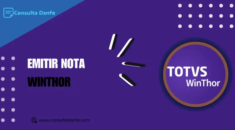 Emitir Nota Fiscal Winthor: Como Utilizar o Sistema para Emitir Notas
