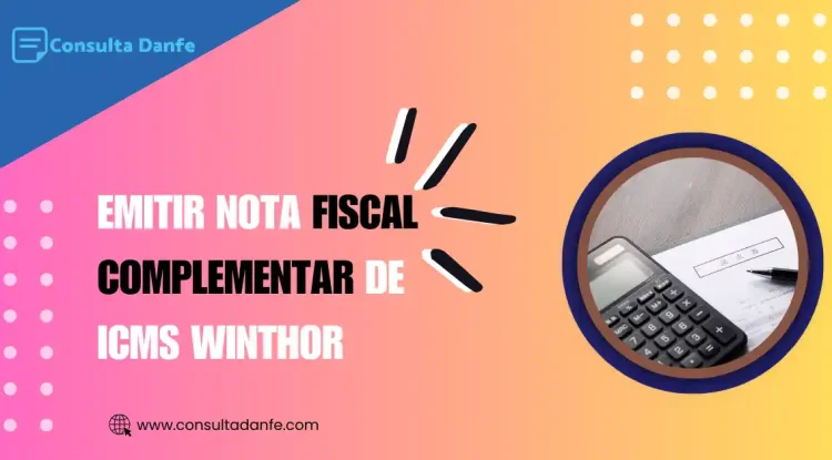Emitir Nota Fiscal Complementar de ICMS Winthor: O Guia Completo