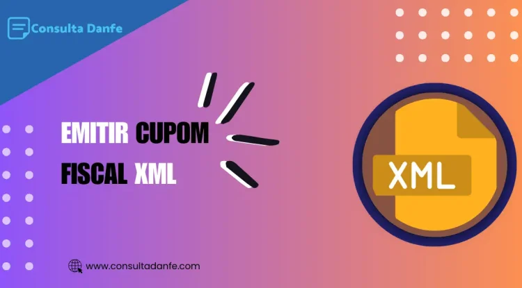 Emitir Cupom Fiscal XML: Tudo o Que Você Precisa Saber para Emitir Correto