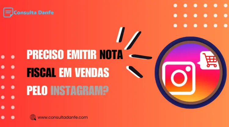 Preciso emitir Nota Fiscal em vendas pelo Instagram?