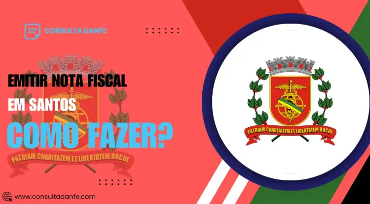 Como emitir nota fiscal em Santos com facilidade