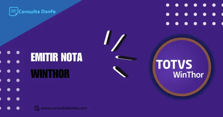 Emitir Nota Fiscal Winthor: Como Utilizar o Sistema para Emitir Notas