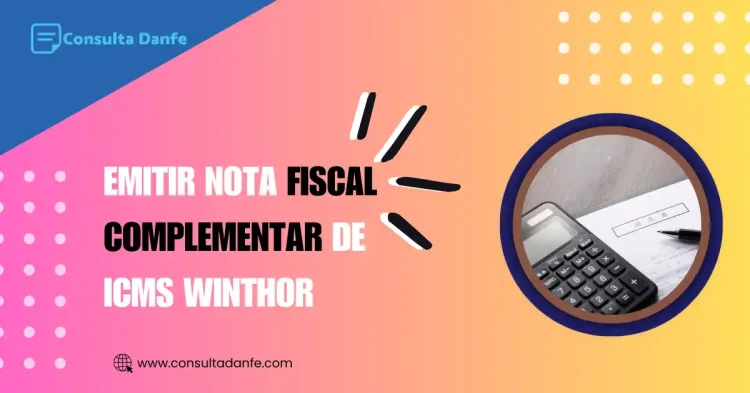 Emitir Nota Fiscal Complementar de ICMS Winthor: O Guia Completo