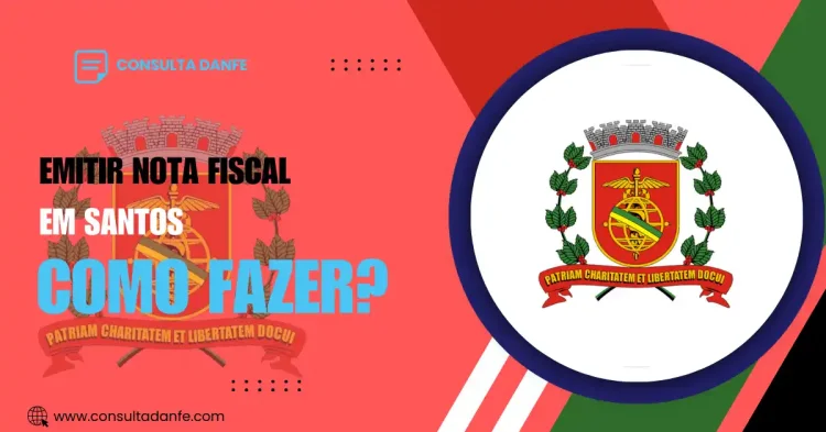 Como emitir nota fiscal em Santos com facilidade