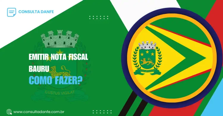 Como emitir Nota Fiscal em Bauru: Passo a passo completo